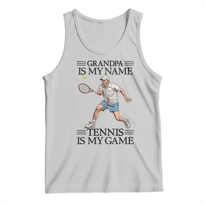Grandpa Is My Name Tennis Is My Game Tank Top Funny Tennis Quote TS12 Ash Print Your Wear
