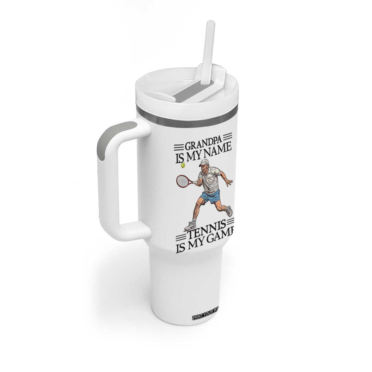 Grandpa Is My Name Tennis Is My Game Tumbler With Handle Funny Tennis Quote TS12 Print Your Wear