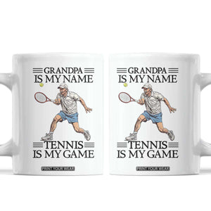 Grandpa Is My Name Tennis Is My Game Coffee Mug Funny Tennis Quote TS12 White Print Your Wear