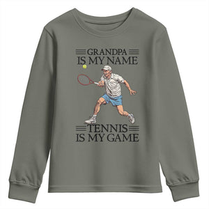Grandpa Is My Name Tennis Is My Game Youth Sweatshirt Funny Tennis Quote TS12 Military Green Print Your Wear