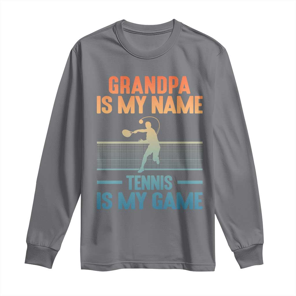 Funny Grandpa Tennis Quote Long Sleeve Shirt Tennis Is My Game TS12 Charcoal Print Your Wear