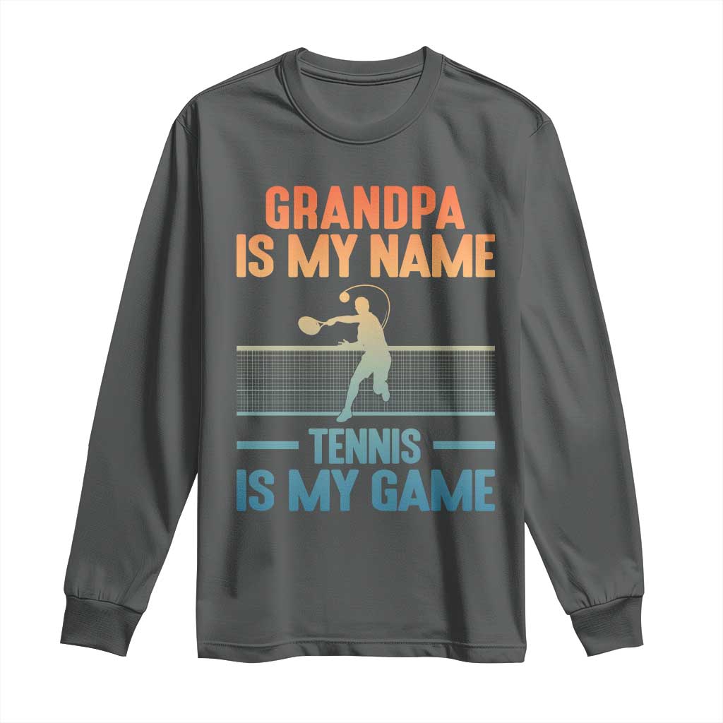 Funny Grandpa Tennis Quote Long Sleeve Shirt Tennis Is My Game TS12 Dark Heather Print Your Wear