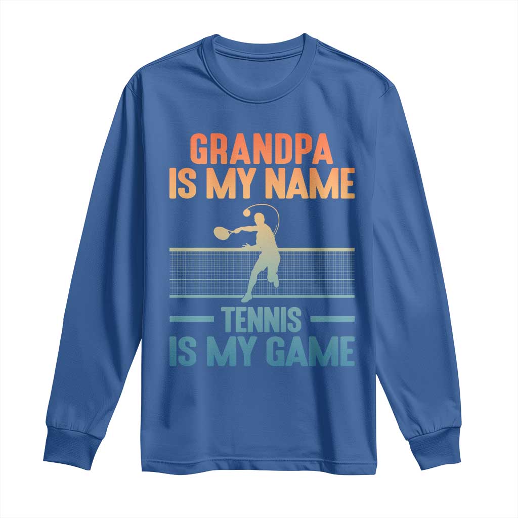 Funny Grandpa Tennis Quote Long Sleeve Shirt Tennis Is My Game TS12 Royal Blue Print Your Wear
