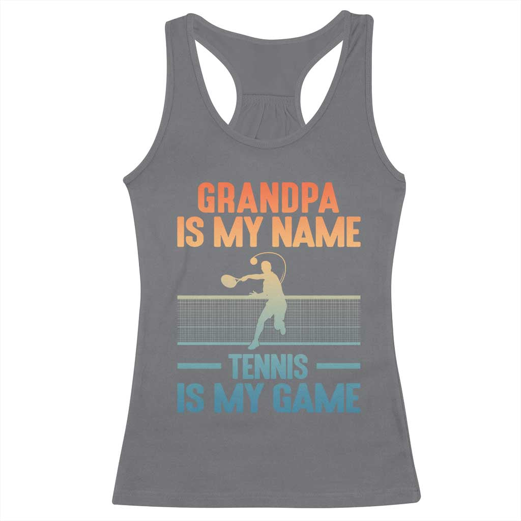 Funny Grandpa Tennis Quote Racerback Tank Top Tennis Is My Game TS12 Charcoal Print Your Wear