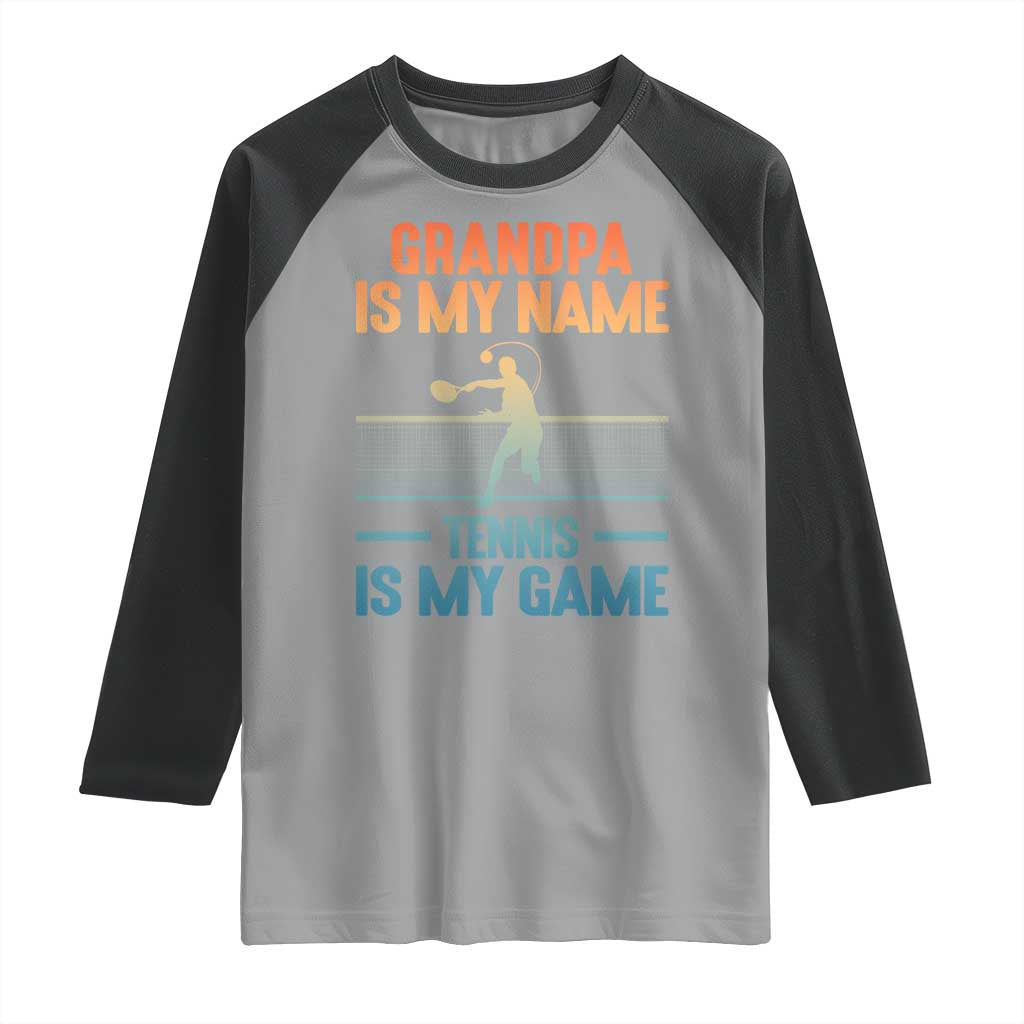 Funny Grandpa Tennis Quote Raglan Shirt Tennis Is My Game TS12 Sport Gray Black Print Your Wear