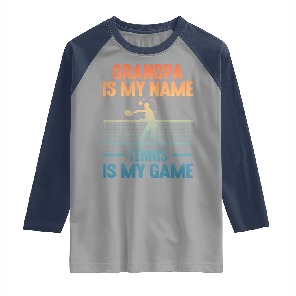 Funny Grandpa Tennis Quote Raglan Shirt Tennis Is My Game TS12 Sport Gray Navy Print Your Wear
