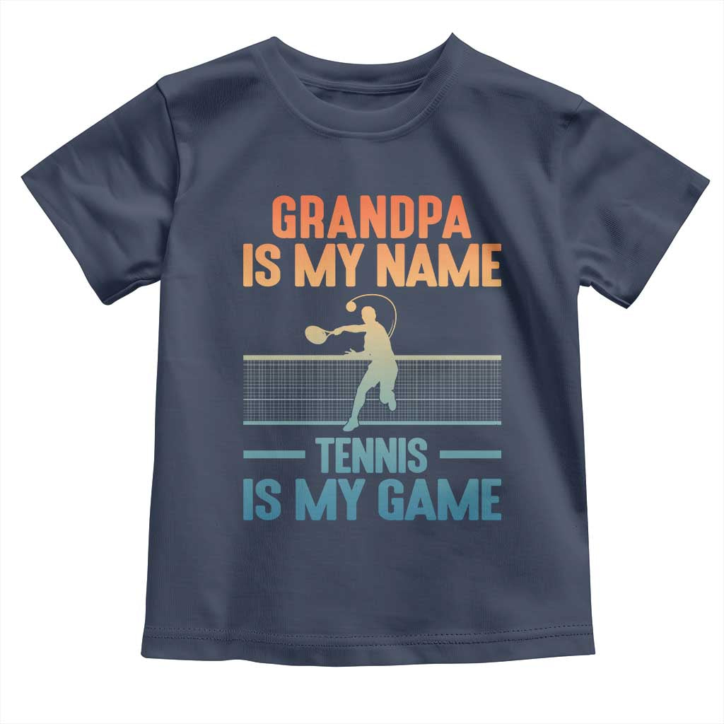 Funny Grandpa Tennis Quote Toddler T Shirt Tennis Is My Game TS12 Navy Print Your Wear