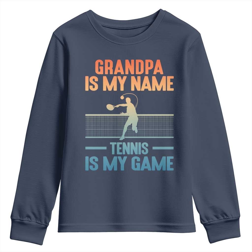 Funny Grandpa Tennis Quote Youth Sweatshirt Tennis Is My Game TS12 Navy Print Your Wear