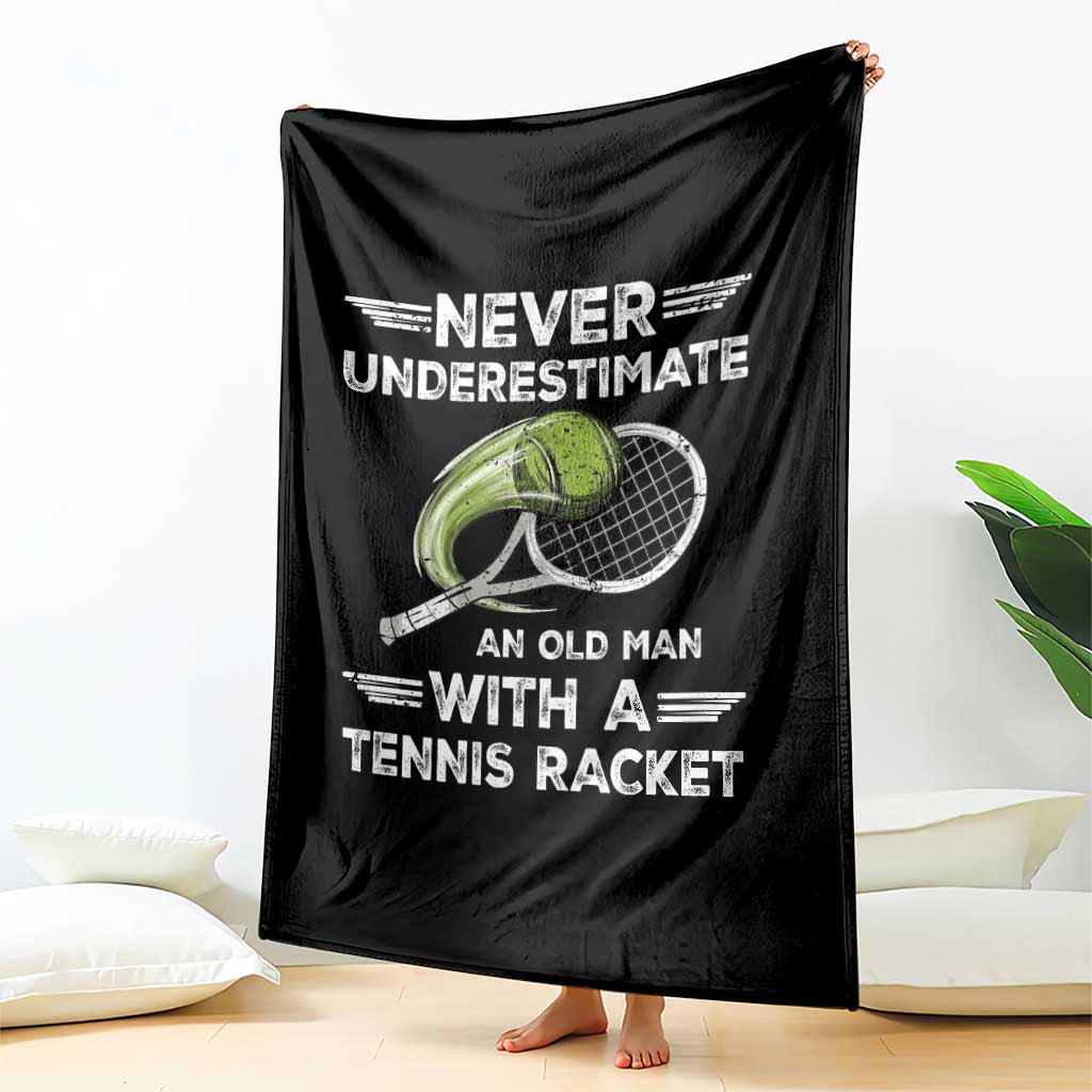 Never Underestimate An Old Man With A Tennis Racket Throw Blanket Funny Tennis Fan TS12 Print Your Wear
