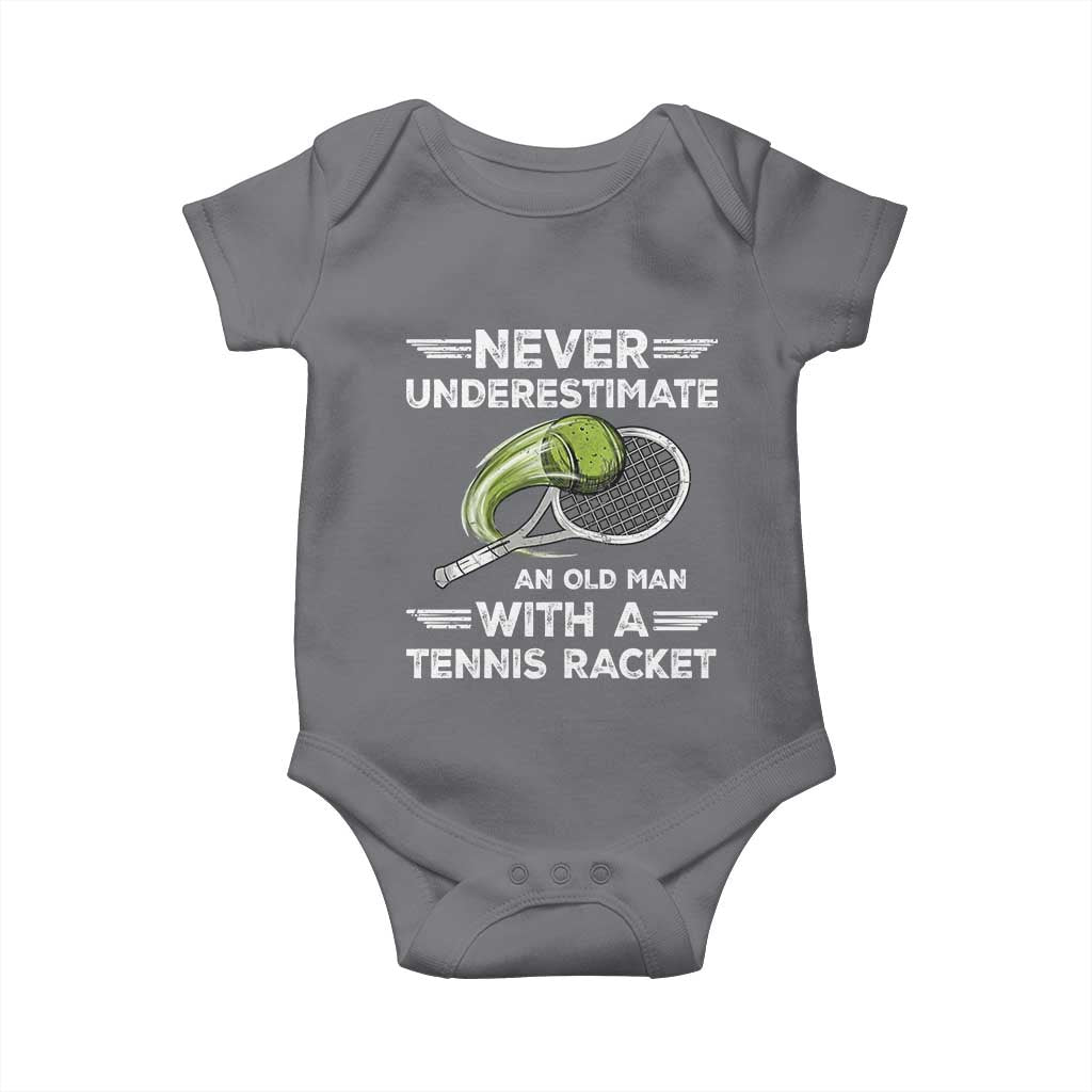 Never Underestimate An Old Man With A Tennis Racket Baby Onesie Funny Tennis Fan TS12 Charcoal Print Your Wear