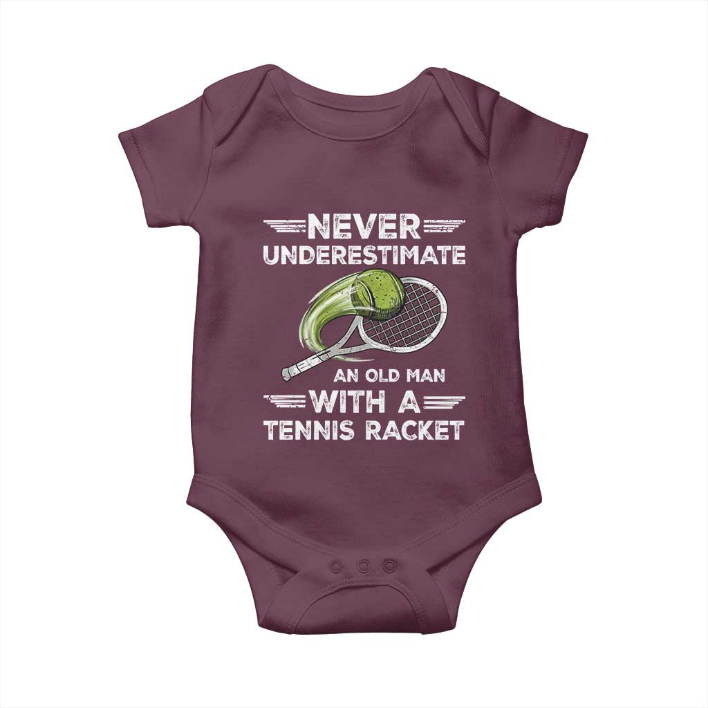 Never Underestimate An Old Man With A Tennis Racket Baby Onesie Funny Tennis Fan TS12 Maroon Print Your Wear