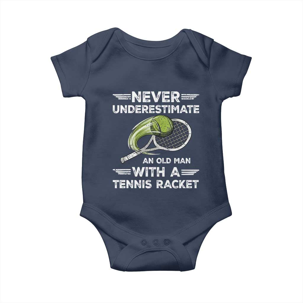 Never Underestimate An Old Man With A Tennis Racket Baby Onesie Funny Tennis Fan TS12 Navy Print Your Wear