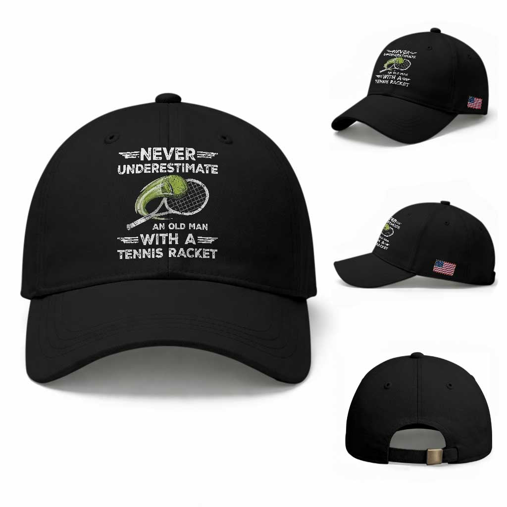Never Underestimate An Old Man With A Tennis Racket Baseball Cap Funny Tennis Fan TS12 Baseball Cap Universal Fit Black Print Your Wear