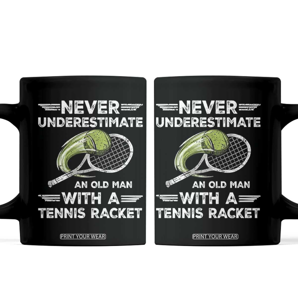 Never Underestimate An Old Man With A Tennis Racket Coffee Mug Funny Tennis Fan TS12 Black Print Your Wear