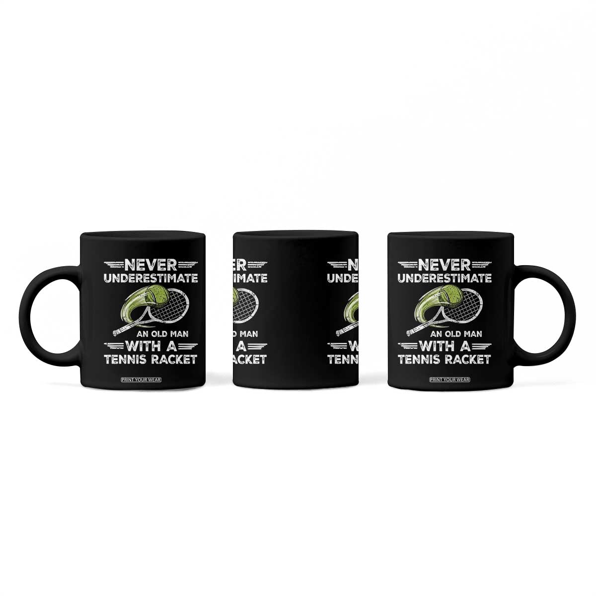 Never Underestimate An Old Man With A Tennis Racket Coffee Mug Funny Tennis Fan TS12 Print Your Wear