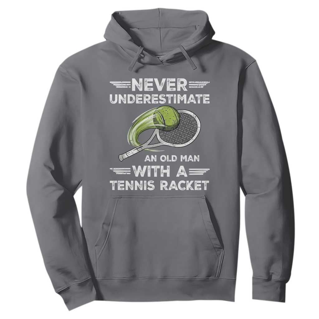 Never Underestimate An Old Man With A Tennis Racket Hoodie Funny Tennis Fan TS12 Charcoal Print Your Wear