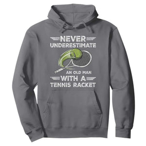Never Underestimate An Old Man With A Tennis Racket Hoodie Funny Tennis Fan TS12 Charcoal Print Your Wear