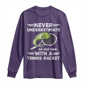 Never Underestimate An Old Man With A Tennis Racket Long Sleeve Shirt Funny Tennis Fan TS12 Purple Print Your Wear