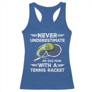 Never Underestimate An Old Man With A Tennis Racket Racerback Tank Top Funny Tennis Fan TS12 Royal Blue Print Your Wear