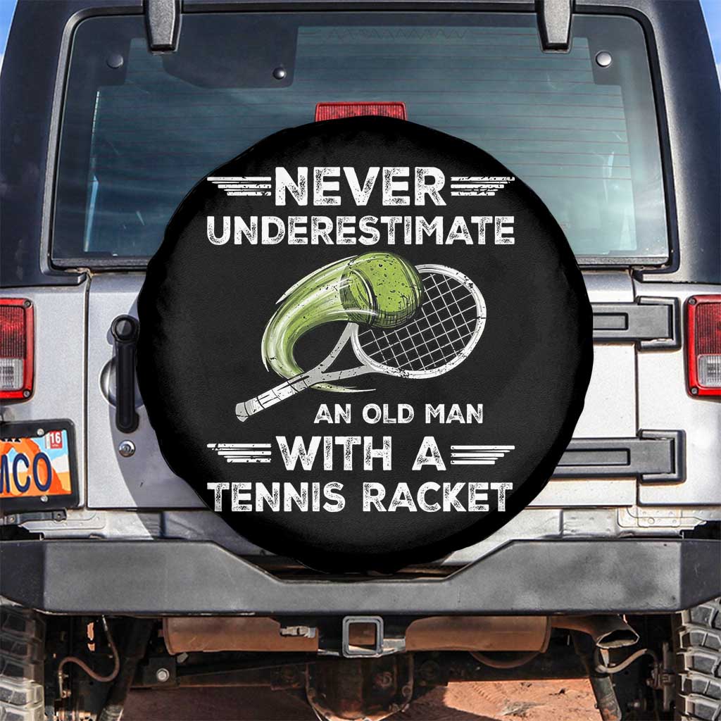 Never Underestimate An Old Man With A Tennis Racket Spare Tire Cover Funny Tennis Fan TS12 No hole Black Print Your Wear