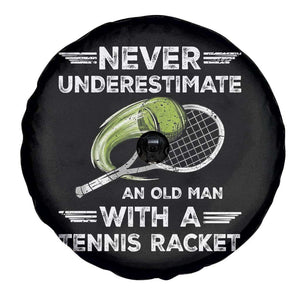 Never Underestimate An Old Man With A Tennis Racket Spare Tire Cover Funny Tennis Fan TS12 Print Your Wear