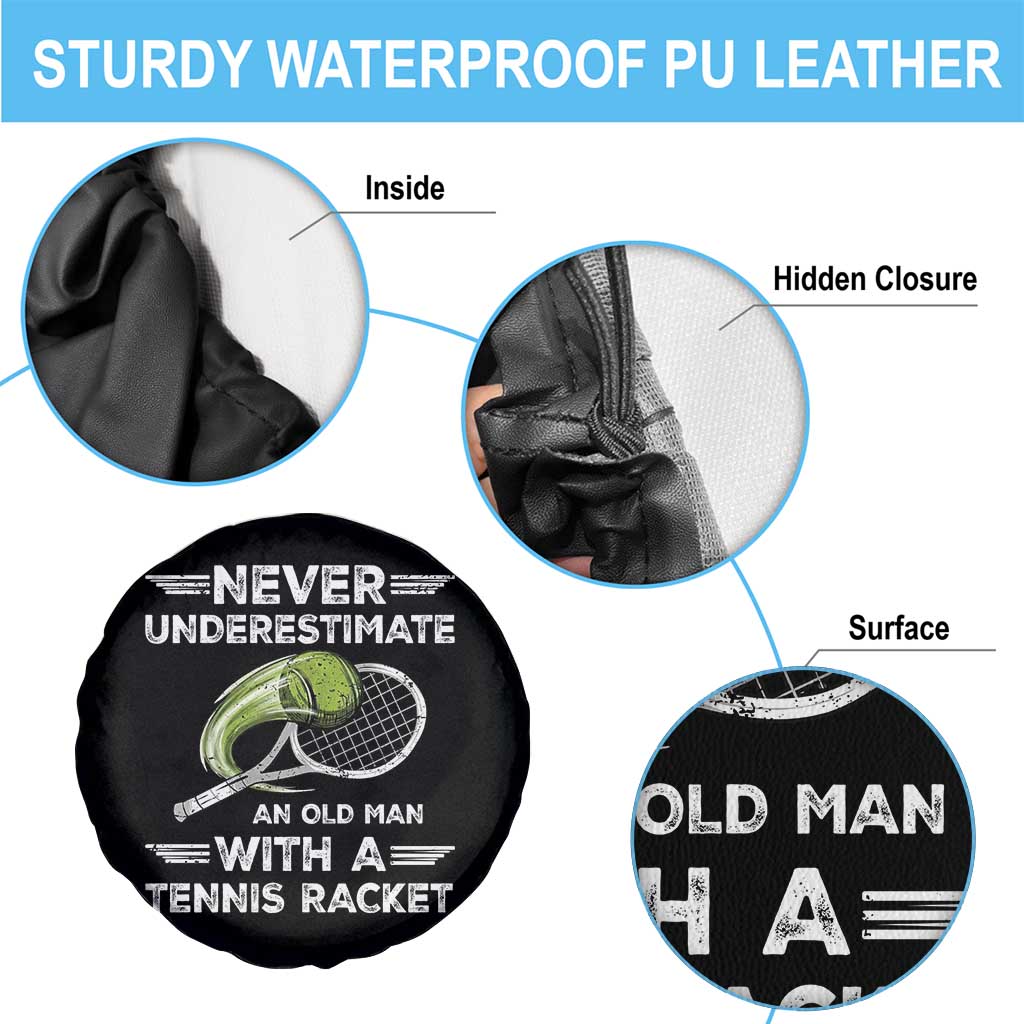 Never Underestimate An Old Man With A Tennis Racket Spare Tire Cover Funny Tennis Fan TS12 Print Your Wear