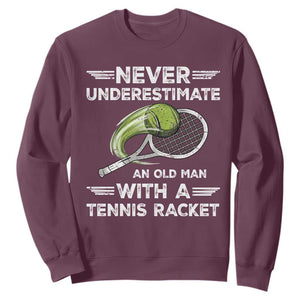 Never Underestimate An Old Man With A Tennis Racket Sweatshirt Funny Tennis Fan TS12 Maroon Print Your Wear