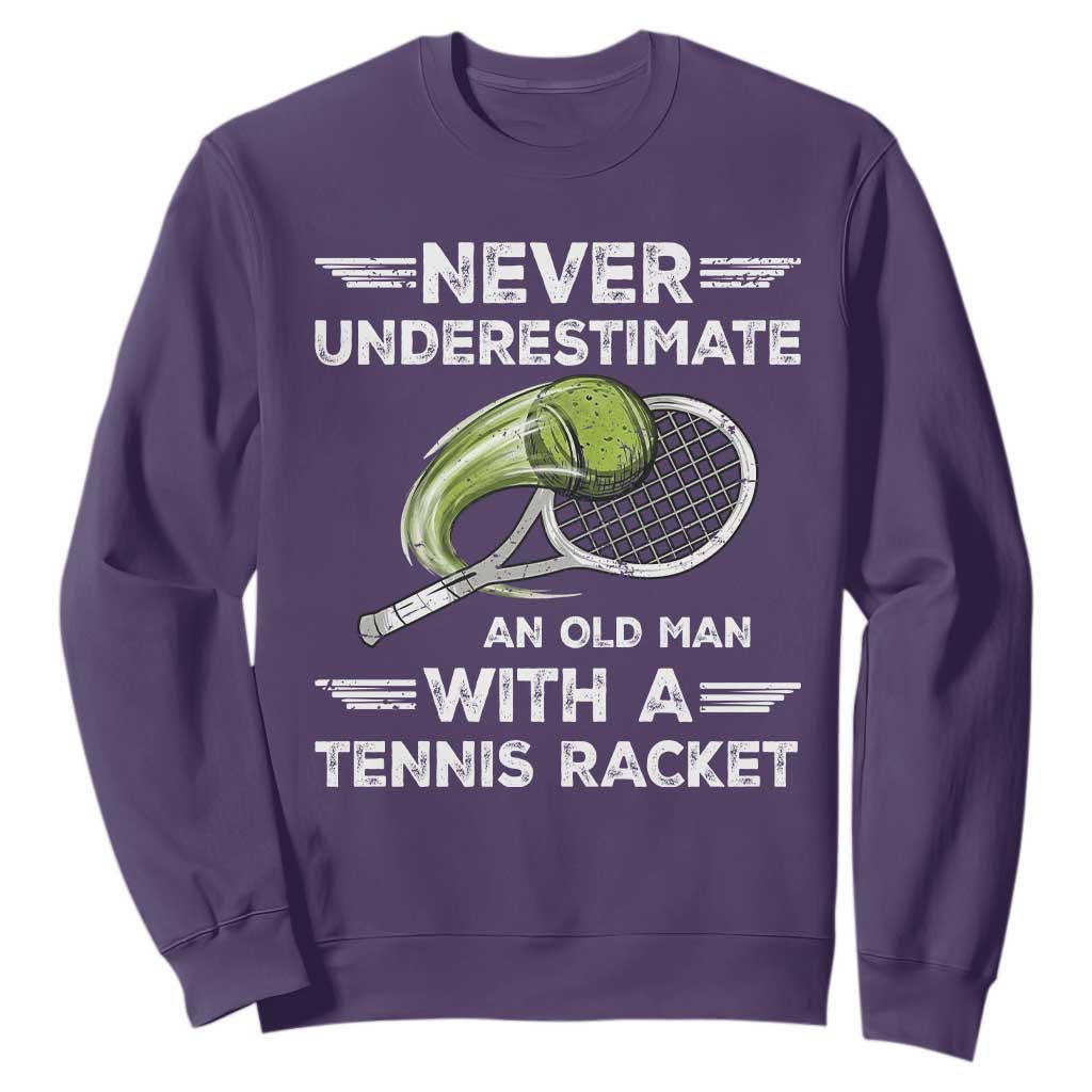 Never Underestimate An Old Man With A Tennis Racket Sweatshirt Funny Tennis Fan TS12 Purple Print Your Wear