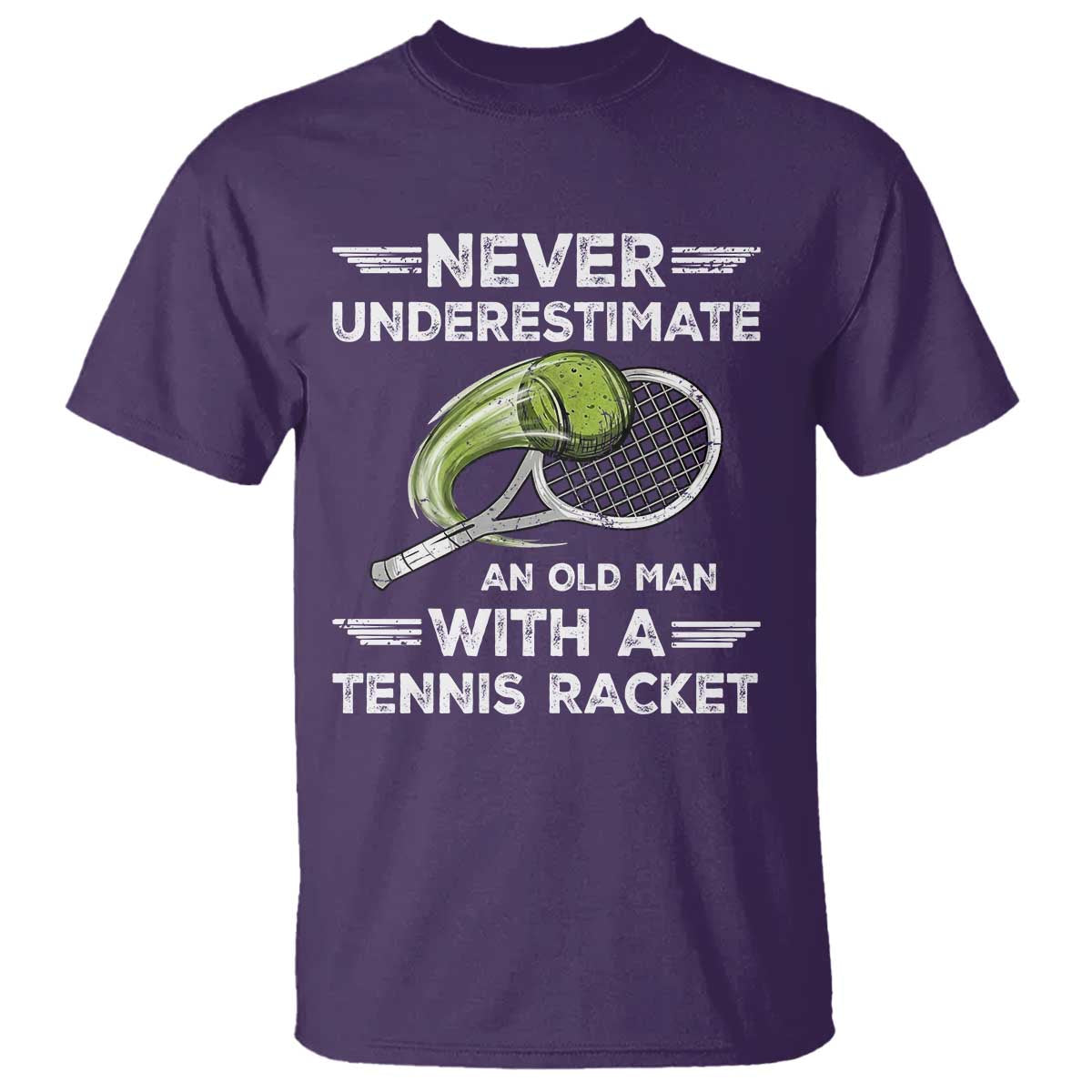 Never Underestimate An Old Man With A Tennis Racket T Shirt Funny Tennis Fan TS12 Purple Print Your Wear