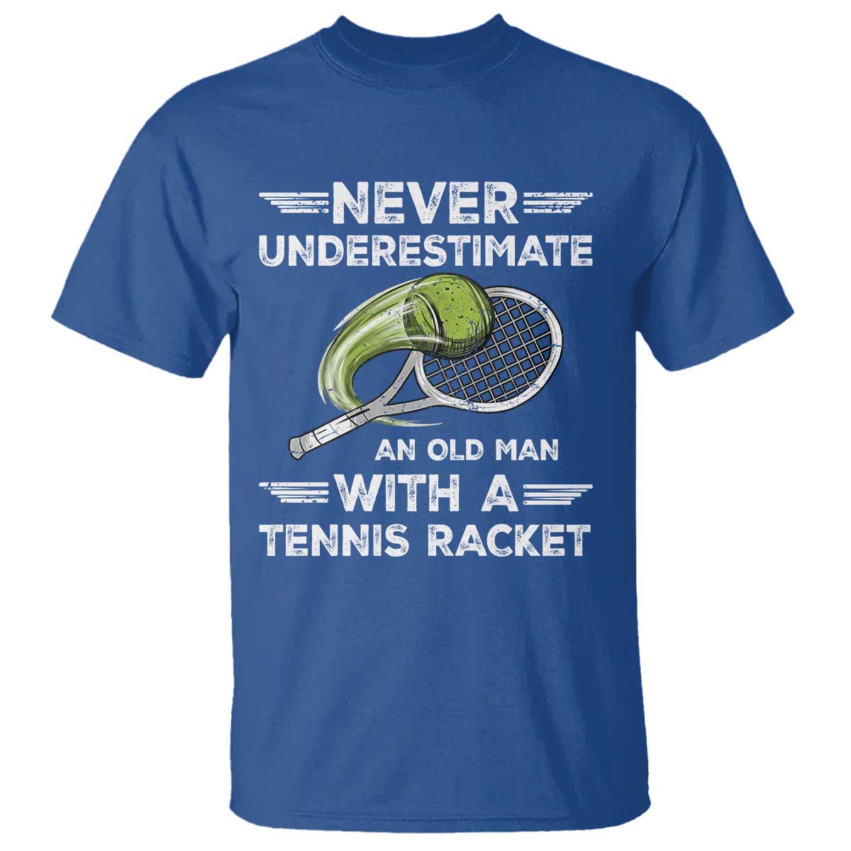 Never Underestimate An Old Man With A Tennis Racket T Shirt Funny Tennis Fan TS12 Royal Blue Print Your Wear