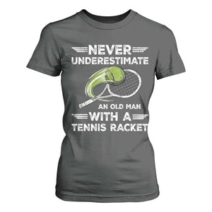 Never Underestimate An Old Man With A Tennis Racket T Shirt For Women Funny Tennis Fan TS12 Dark Heather Print Your Wear