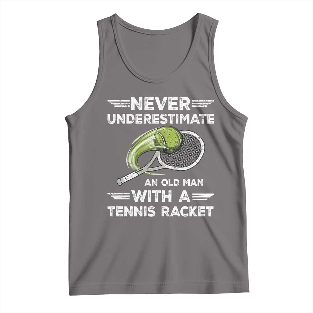 Never Underestimate An Old Man With A Tennis Racket Tank Top Funny Tennis Fan TS12 Deep Heather Print Your Wear