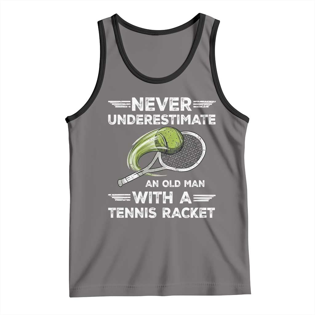 Never Underestimate An Old Man With A Tennis Racket Tank Top Funny Tennis Fan TS12 Deep Heather Black Print Your Wear