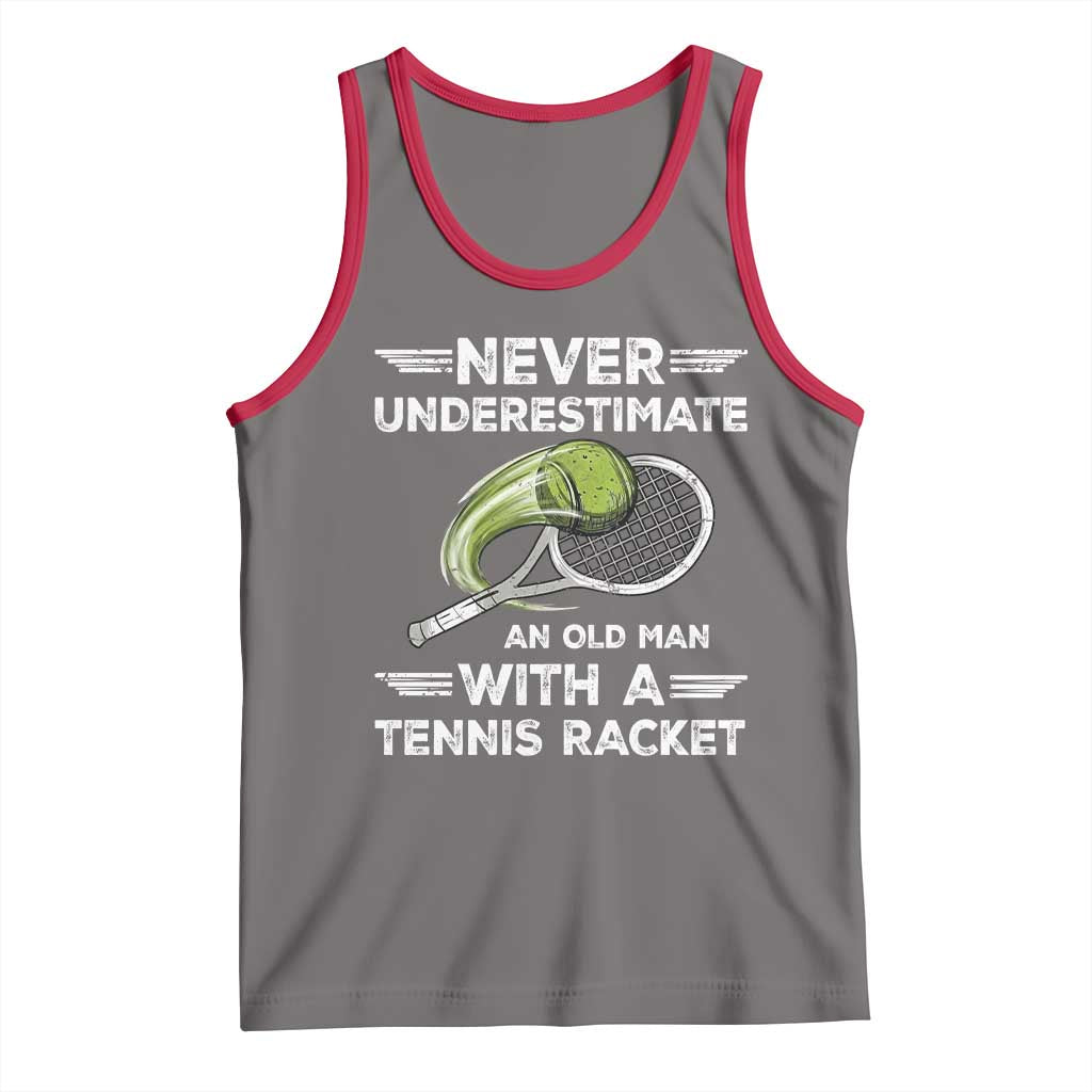 Never Underestimate An Old Man With A Tennis Racket Tank Top Funny Tennis Fan TS12 Deep Heather Red Print Your Wear