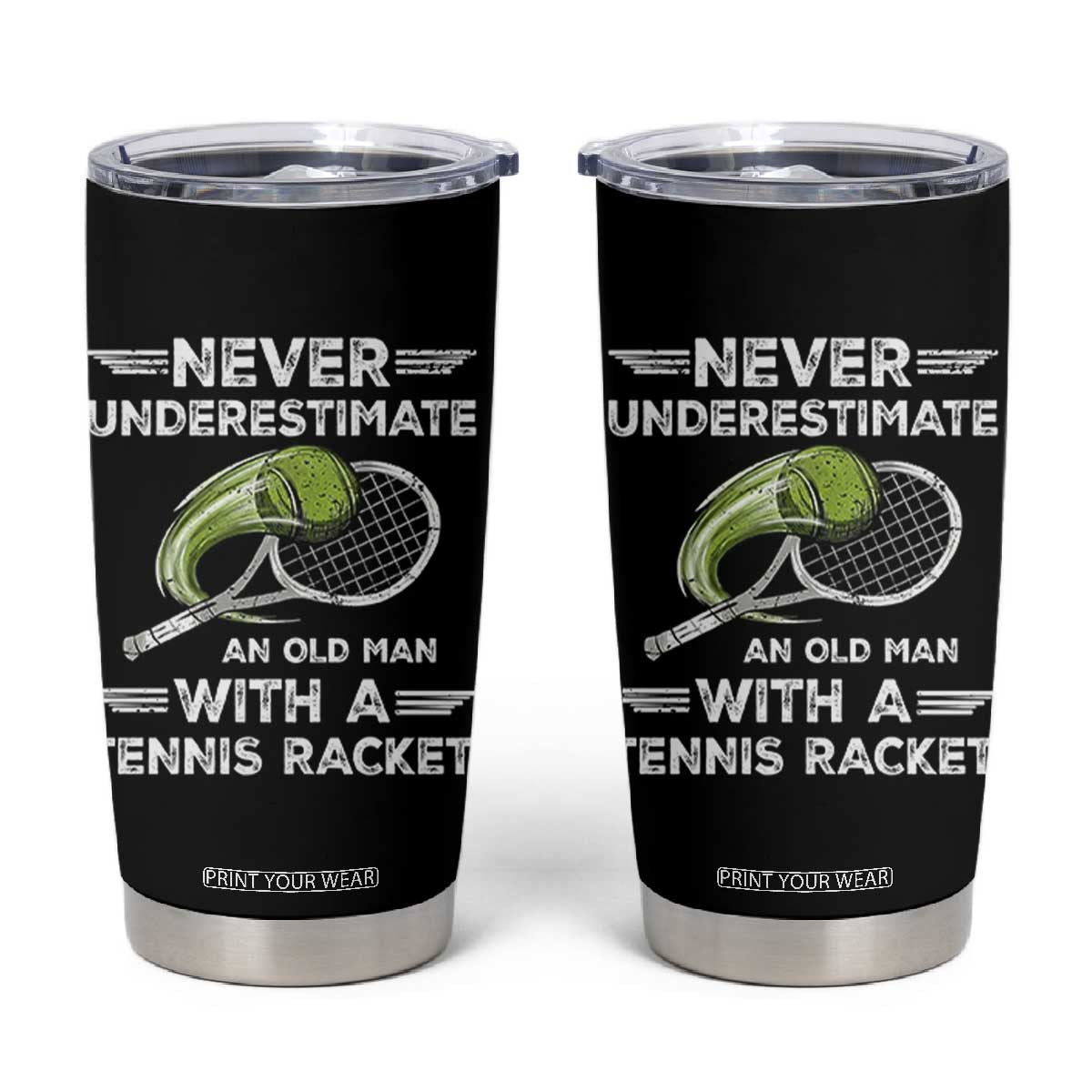 Never Underestimate An Old Man With A Tennis Racket Tumbler Cup Funny Tennis Fan TS12 Black Print Your Wear