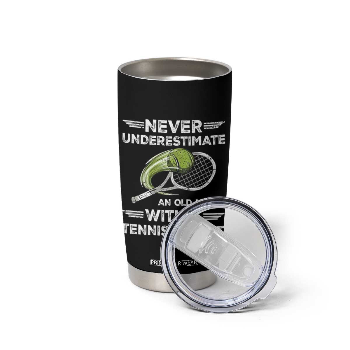 Never Underestimate An Old Man With A Tennis Racket Tumbler Cup Funny Tennis Fan TS12 Print Your Wear
