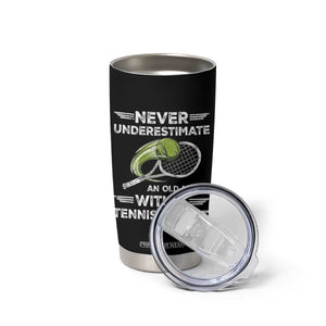 Never Underestimate An Old Man With A Tennis Racket Tumbler Cup Funny Tennis Fan TS12 Print Your Wear