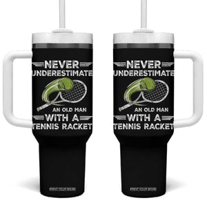 Never Underestimate An Old Man With A Tennis Racket Tumbler With Handle Funny Tennis Fan TS12 One Size: 40 oz Black Print Your Wear