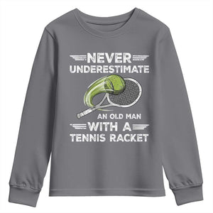 Never Underestimate An Old Man With A Tennis Racket Youth Sweatshirt Funny Tennis Fan TS12 Charcoal Print Your Wear