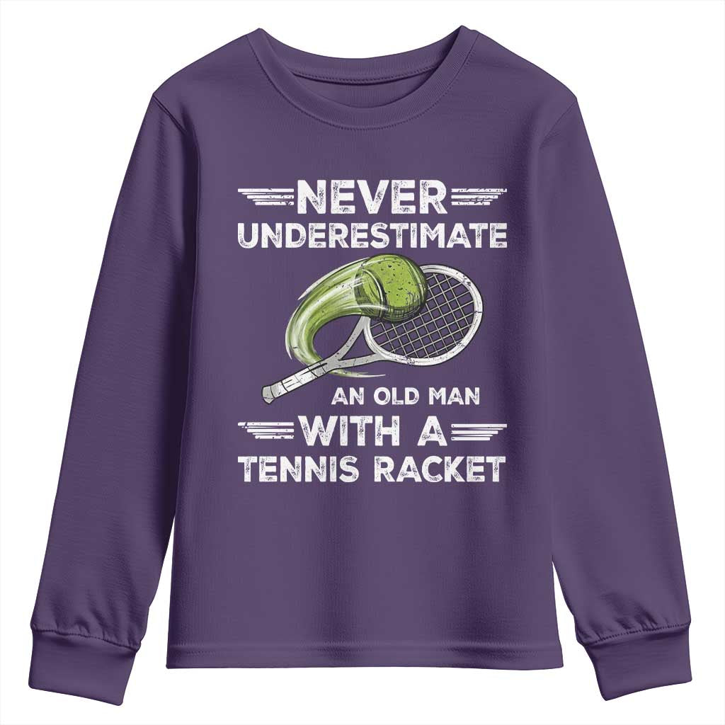 Never Underestimate An Old Man With A Tennis Racket Youth Sweatshirt Funny Tennis Fan TS12 Purple Print Your Wear