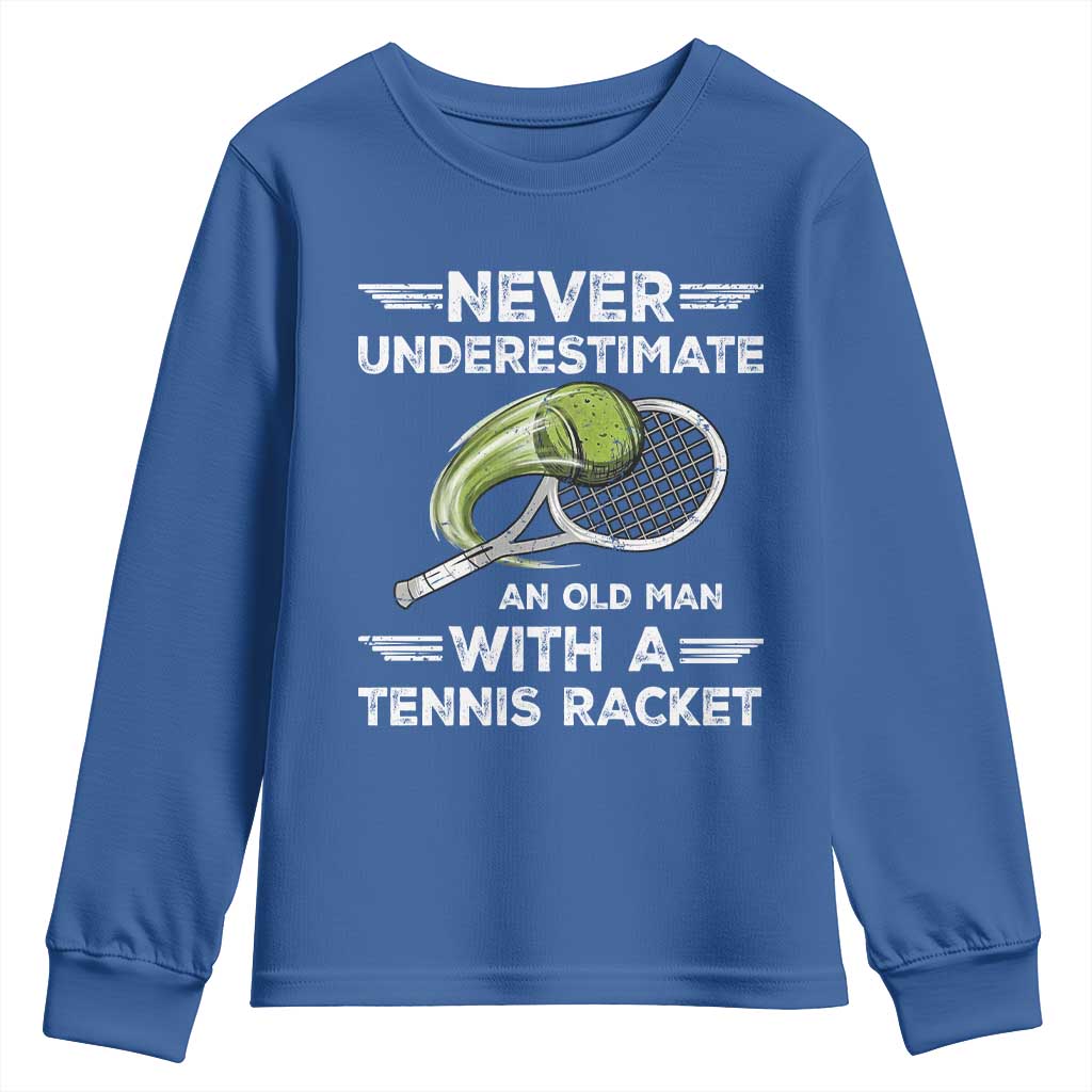 Never Underestimate An Old Man With A Tennis Racket Youth Sweatshirt Funny Tennis Fan TS12 Royal Blue Print Your Wear
