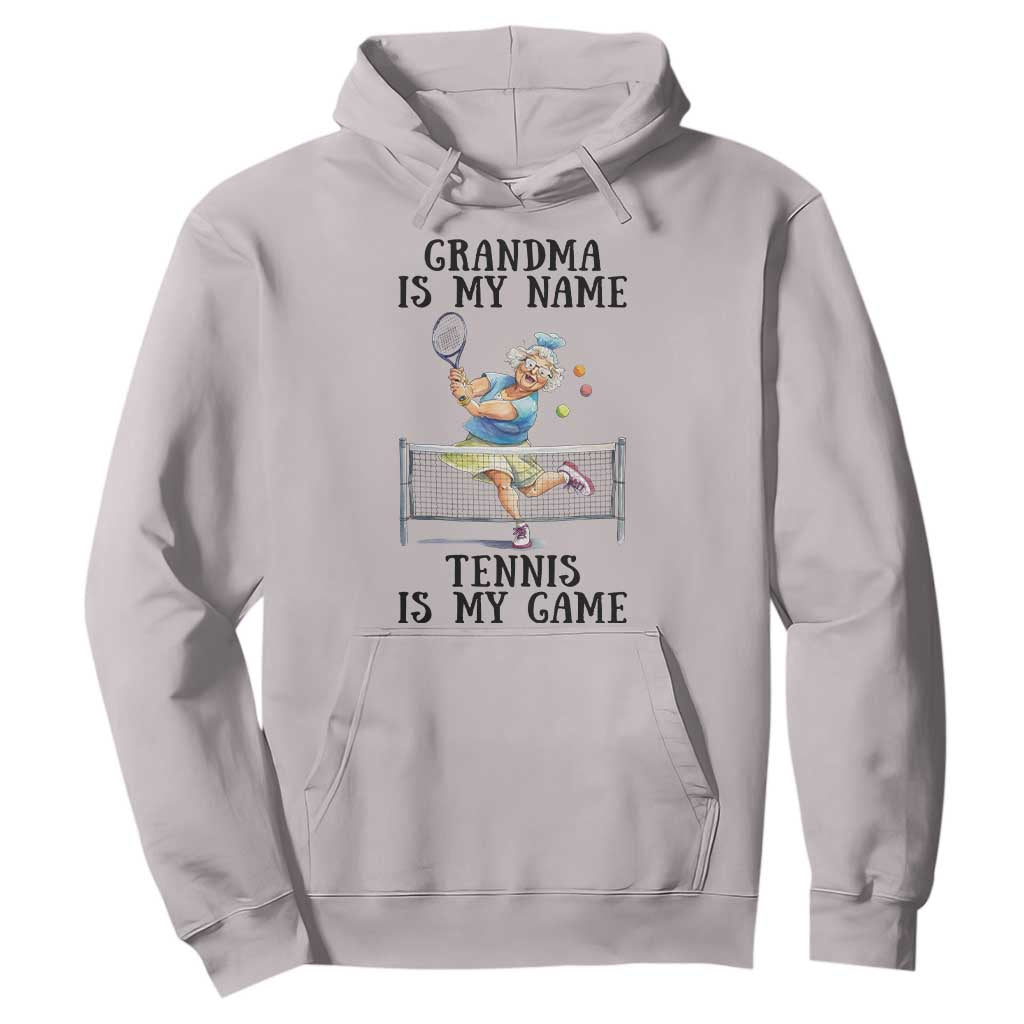 Funny Tennis Quote Hoodie Grandma Is My Name Tennis Is My Game TS12 Ice Gray Print Your Wear