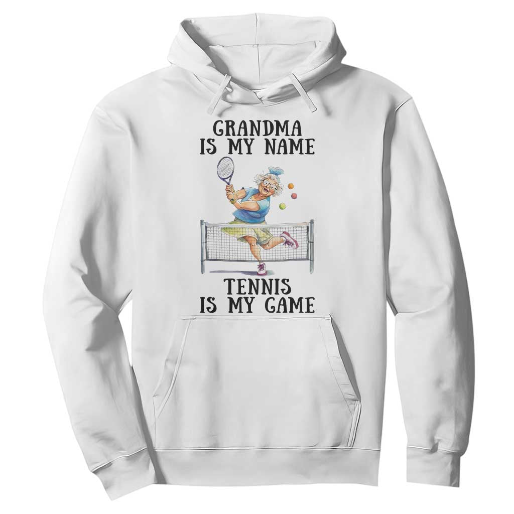 Funny Tennis Quote Hoodie Grandma Is My Name Tennis Is My Game TS12 White Print Your Wear