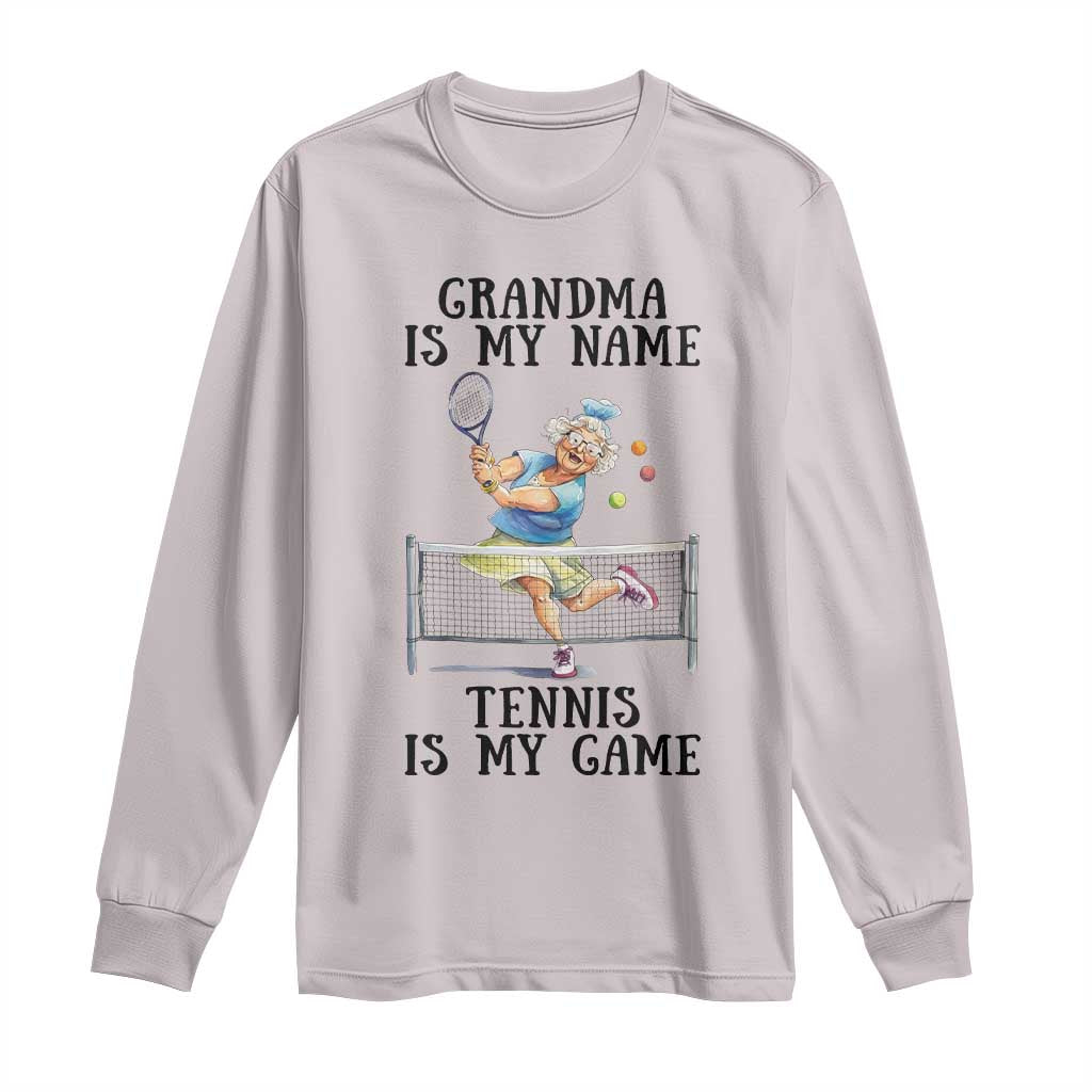 Funny Tennis Quote Long Sleeve Shirt Grandma Is My Name Tennis Is My Game TS12 Ice Gray Print Your Wear