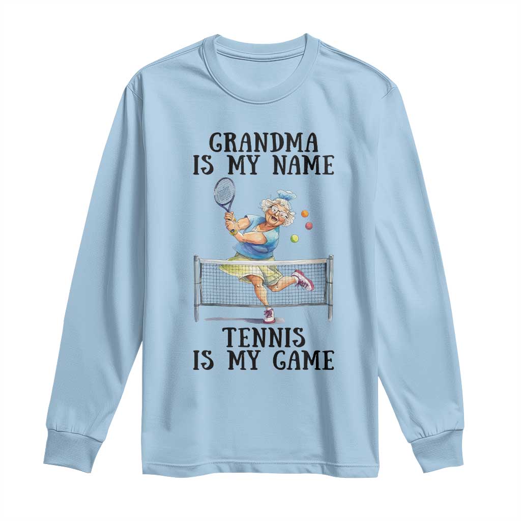 Funny Tennis Quote Long Sleeve Shirt Grandma Is My Name Tennis Is My Game TS12 Light Blue Print Your Wear