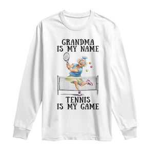 Funny Tennis Quote Long Sleeve Shirt Grandma Is My Name Tennis Is My Game TS12 White Print Your Wear