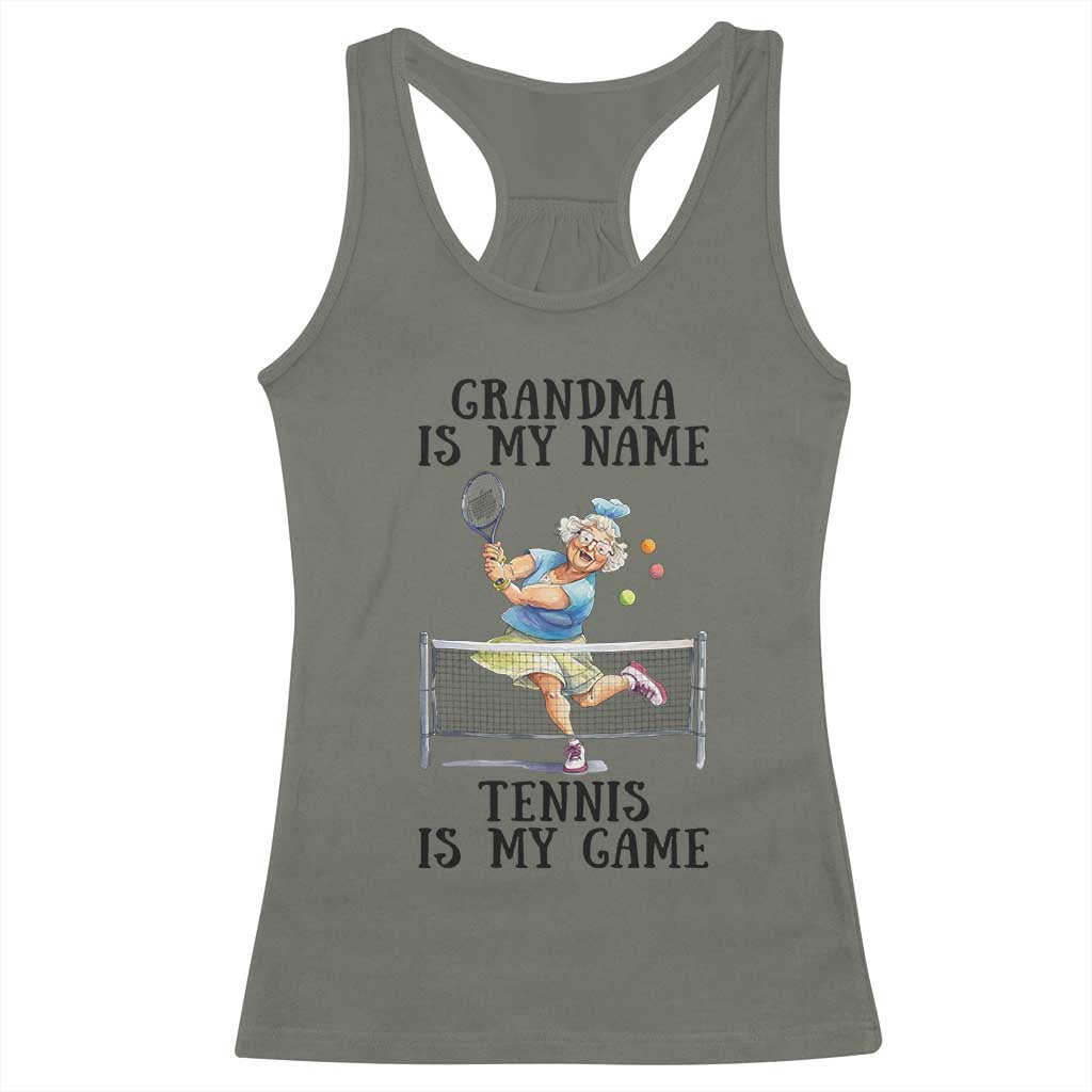 Funny Tennis Quote Racerback Tank Top Grandma Is My Name Tennis Is My Game TS12 Military Green Print Your Wear
