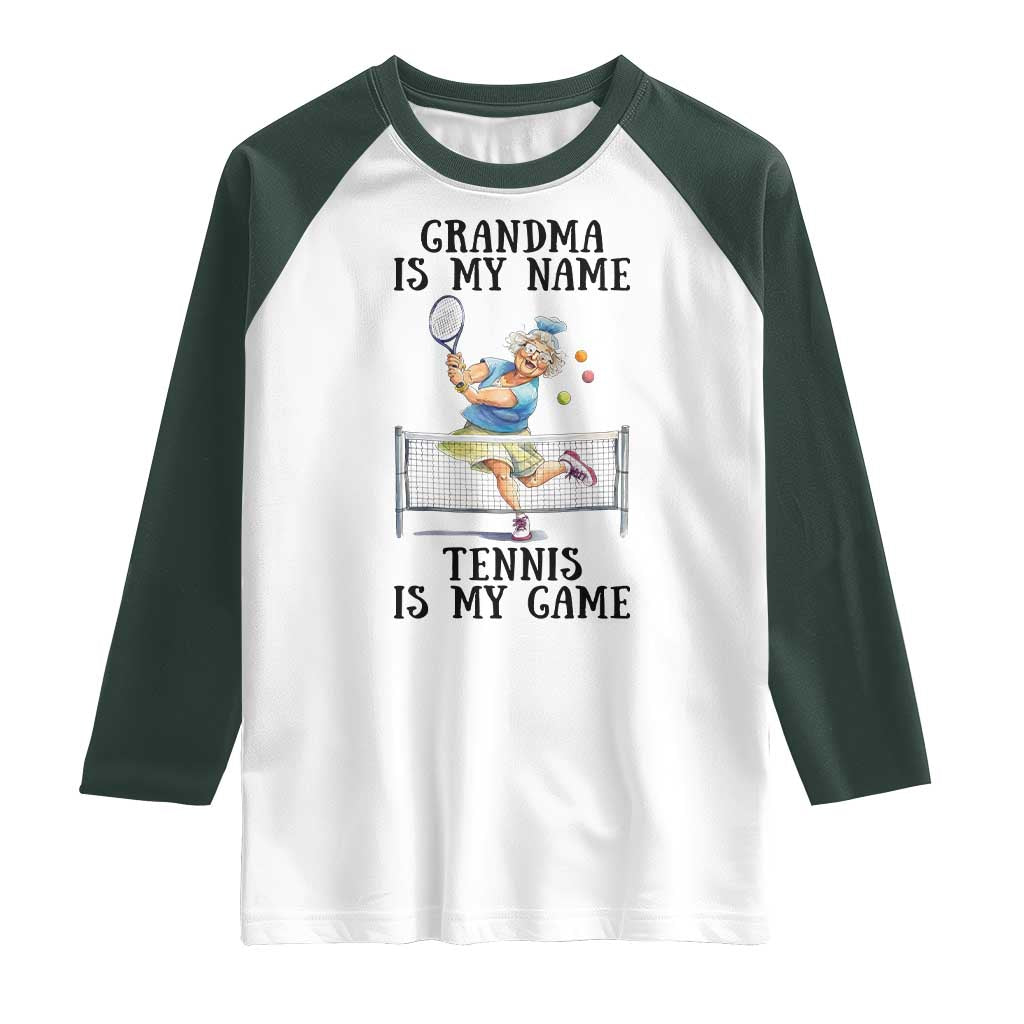 Funny Tennis Quote Raglan Shirt Grandma Is My Name Tennis Is My Game TS12 White Dark Forest Green Print Your Wear