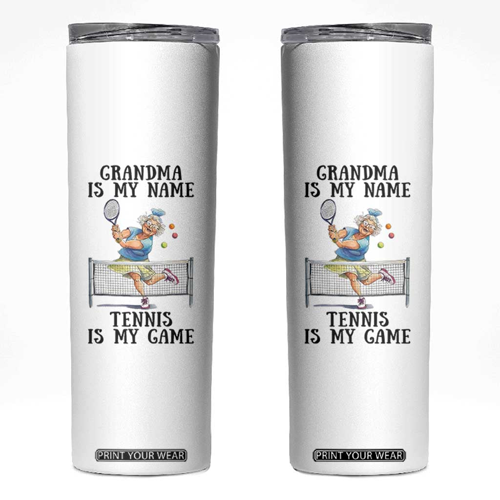Funny Tennis Quote Skinny Tumbler Grandma Is My Name Tennis Is My Game TS12 White Print Your Wear
