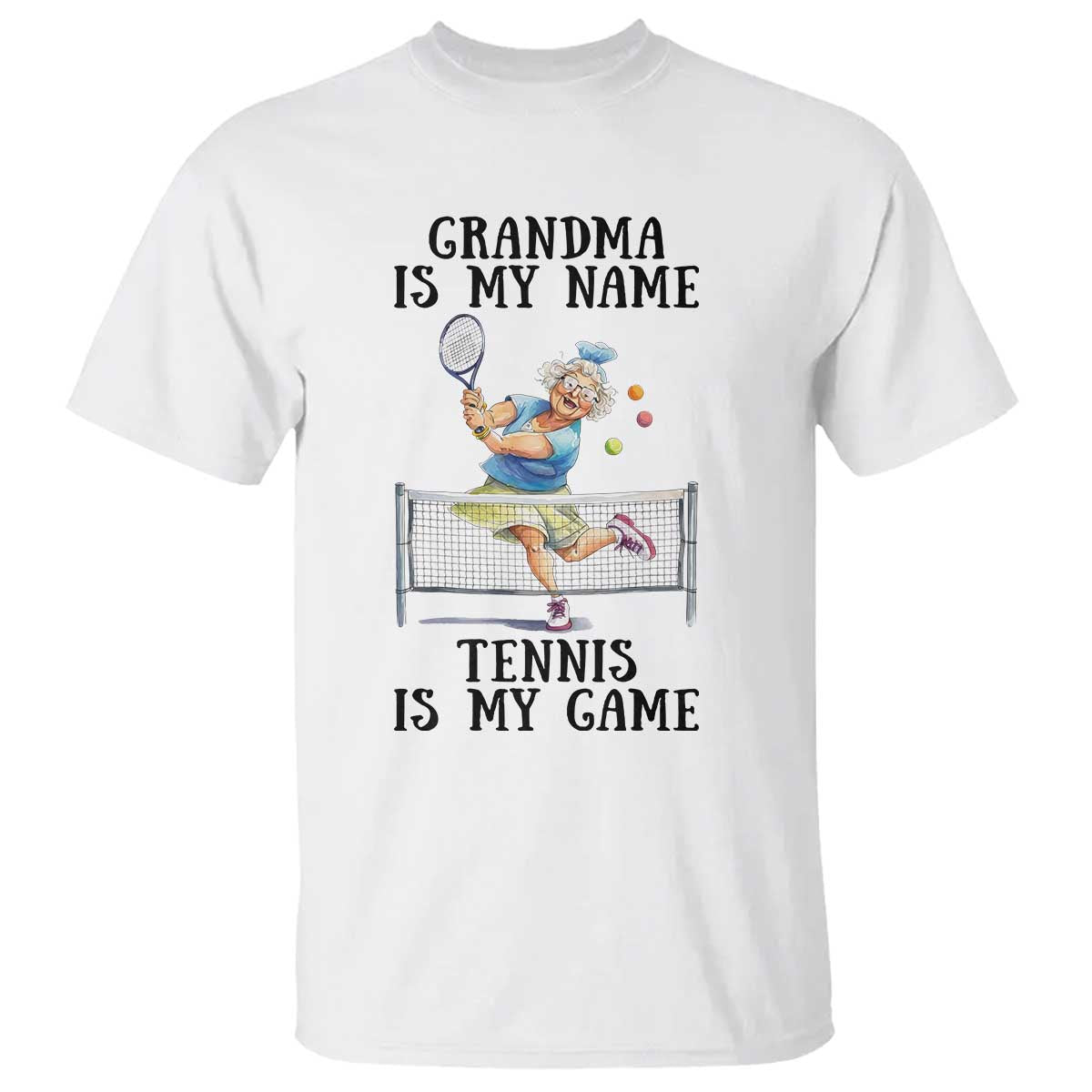 Funny Tennis Quote T Shirt Grandma Is My Name Tennis Is My Game TS12 White Print Your Wear